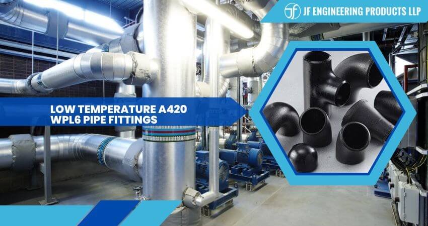 Low Temperature A420 WPL6 Pipe Fittings
