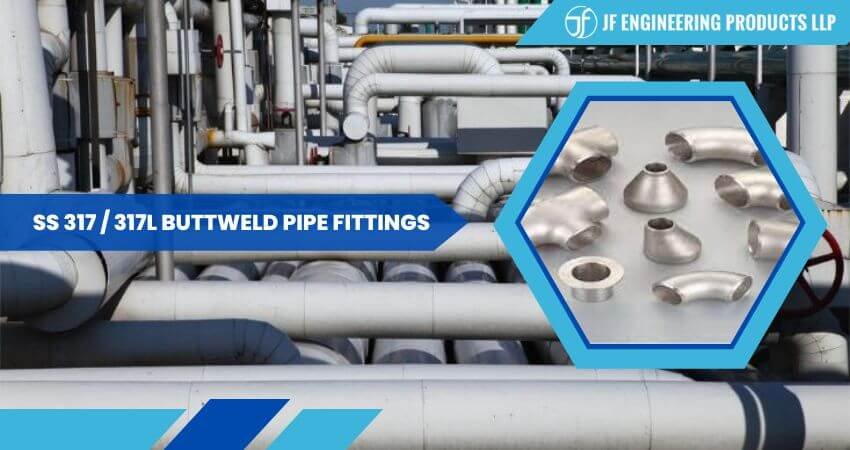 Stainless Steel 317 / 317L Buttweld Pipe Fittings