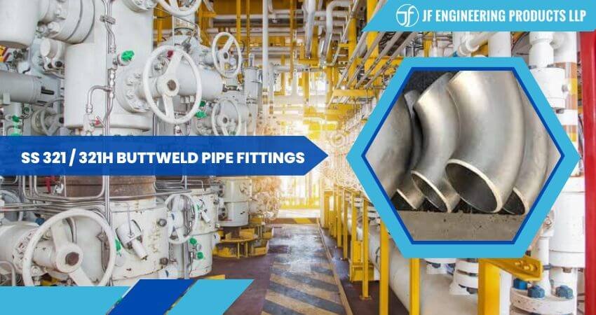 Stainless Steel 321 / 321H Buttweld Pipe Fittings